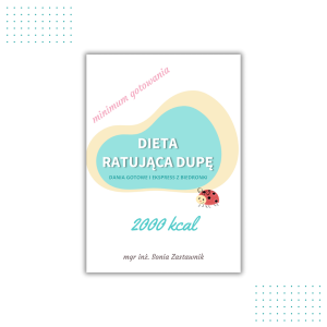 Dieta ratująca dupę 2000 kcal- jadłospis na bazie dań gotowych i ekspress z Biedronki