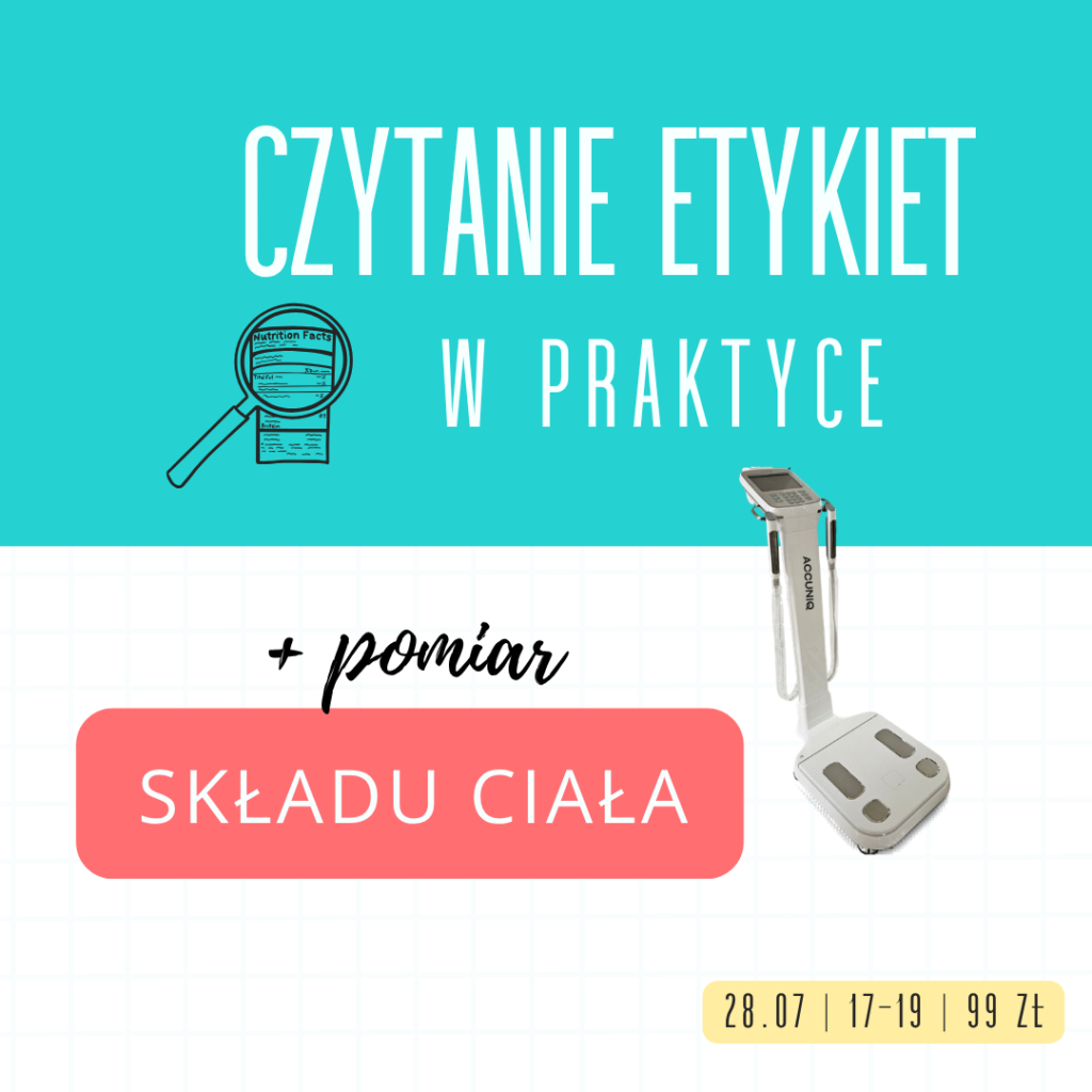 Czytanie etykiet w praktyce - obrazek nawiązujący do warsztatów dietetycznych prowadzonych przez Sonię Zastawnik z Diet&Fit w MOK Bukowno. Warsztaty połączone są z pomiarem składu ciała
